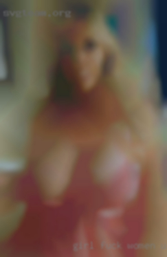 Girl fuck women undressed shows all.