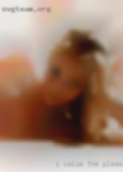 I value the pleasure of my fuck seeking partner in Chicago.