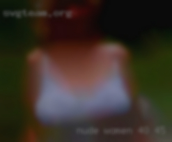 Nude women 40-45 affairs yers fucking.